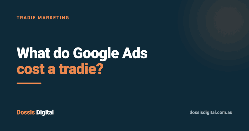 Google Ads costs for tradies explained in a digital marketing context.